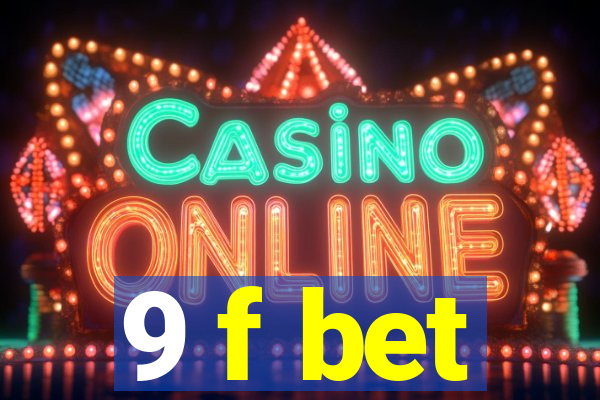 9 f bet